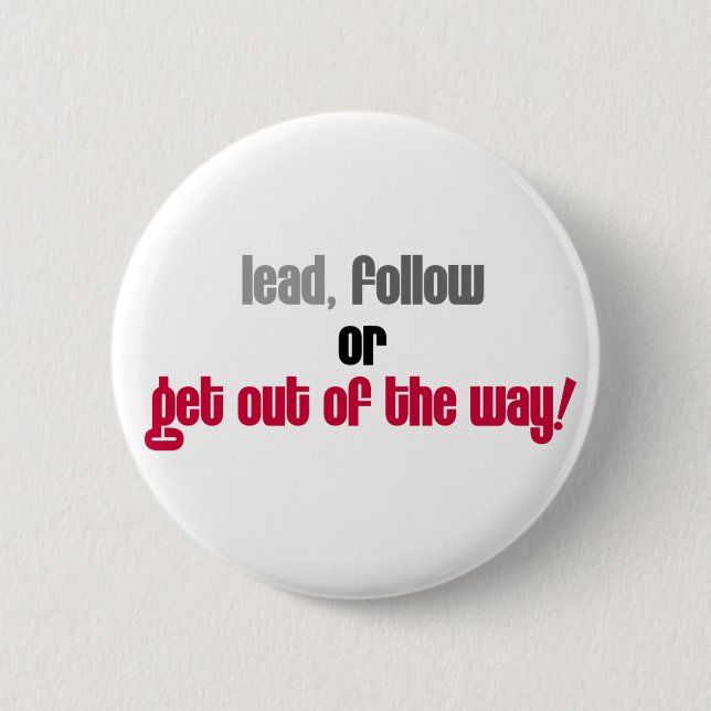 Lead Follow or Get Out of the Way Button (Front)