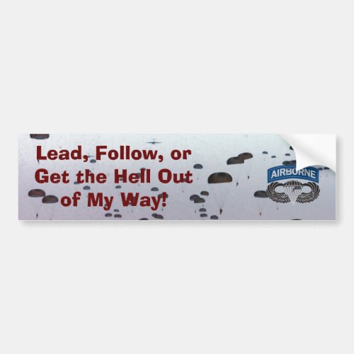 Lead Follow or Get The Hell Out of My Way Bumper Sticker