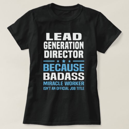 Lead Generation Director T_Shirt