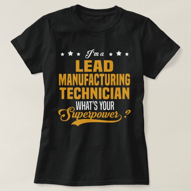 Lead Manufacturing Technician T-Shirt (Design Front)