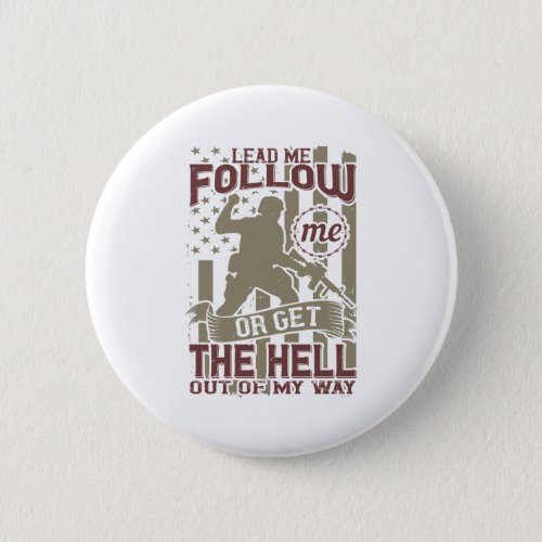 Lead me follow me or get the hell out of my way button