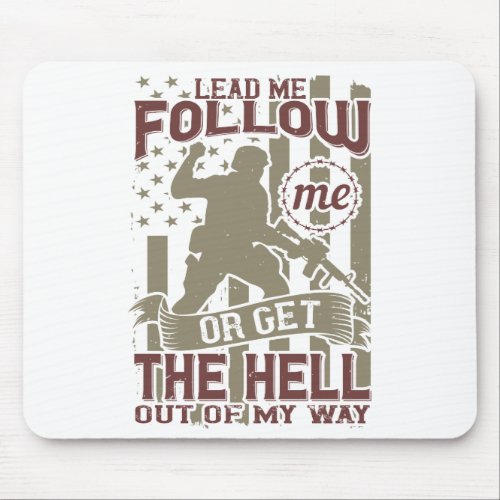 Lead me follow me or get the hell out of my way mouse pad