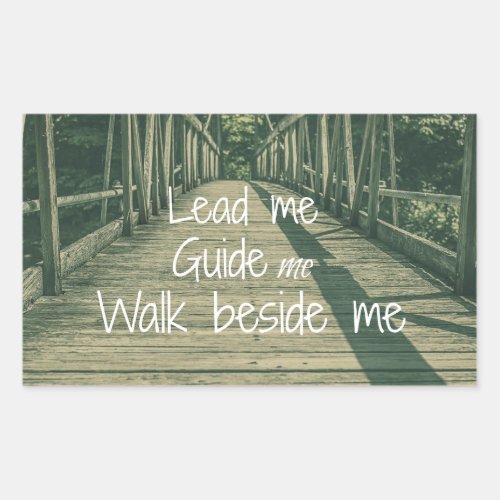 Lead Me Guide Me Walk beside Me Quote Rectangular Sticker