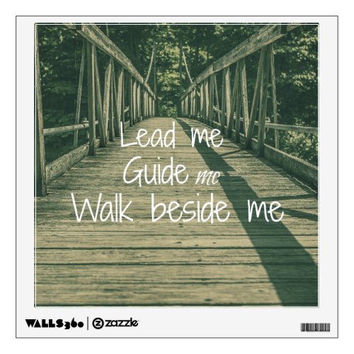 Lead Me Guide Me Walk beside Me Quote Wall Decal