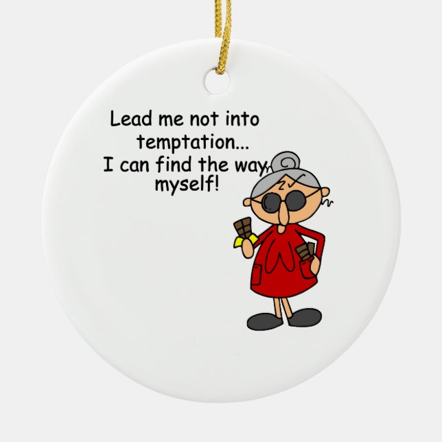 Lead Me Not Into Temptation Humor Ceramic Ornament (Front)