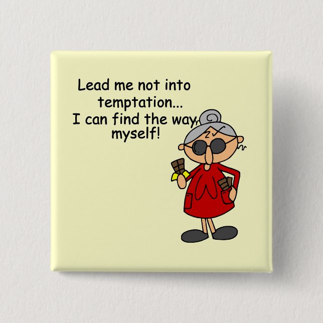Lead Me Not Into Temptation Humor Pinback Button (Front)