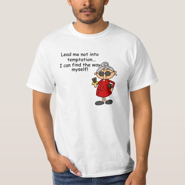 Lead Me Not Into Temptation Humor T-Shirt (Front)