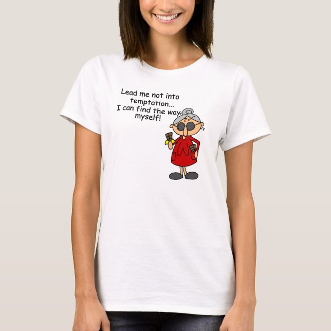 Lead Me Not Into Temptation Humor T-Shirt (Front)