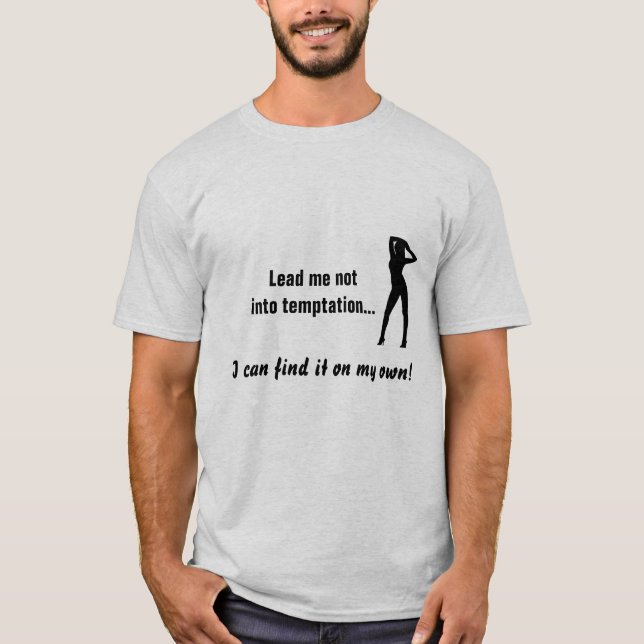 Lead me not into temptation T-Shirt (Front)