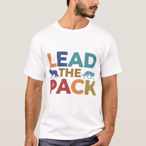 Lead the Pack T_Shirt