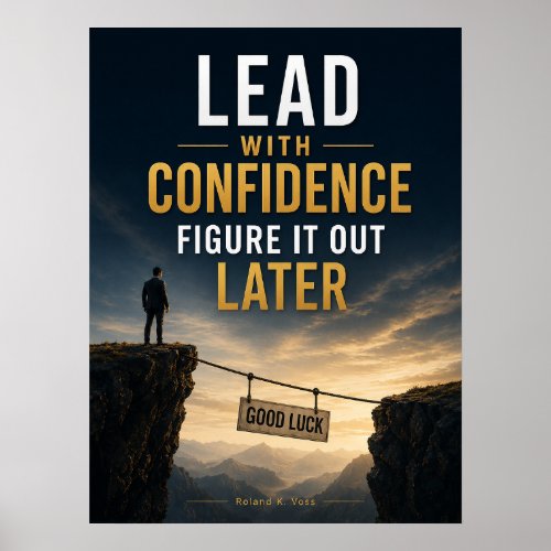 Lead With Confidence, Figure It Out Later Poster