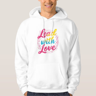 Lead with love hoodie
