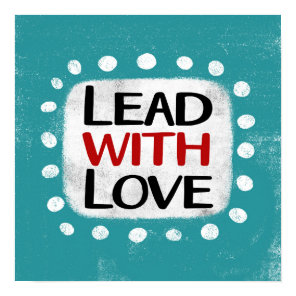 Lead With Love Poster Wall Art