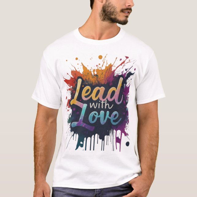 Lead with love T-Shirt (Front)