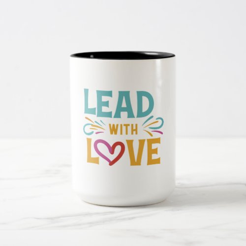 Lead with Love Two_Tone Coffee Mug