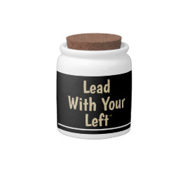 Lead With Your Left Ceramic Candy Jar