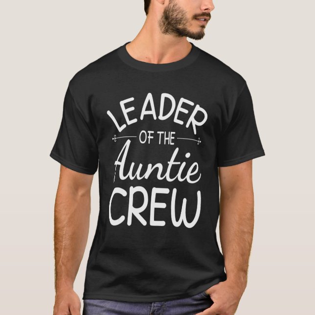 Leader Of The Auntie Crew Happy Day To Me You Niec T-Shirt (Front)