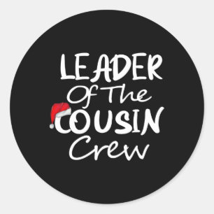 Leader Of The Cousin Crew Christmas Hat Xmas Famil Classic Round Sticker