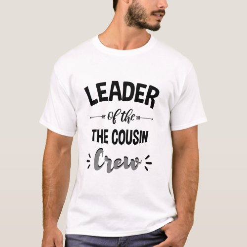 Leader Of The Cousin Crew Funny Cousin Shirt