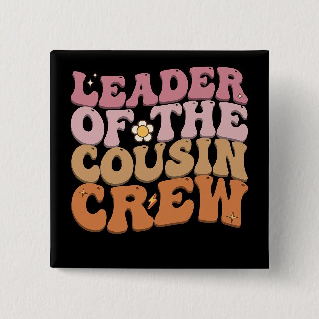 Leader Of The Cousin Crew Groovy Retro Button (Front)