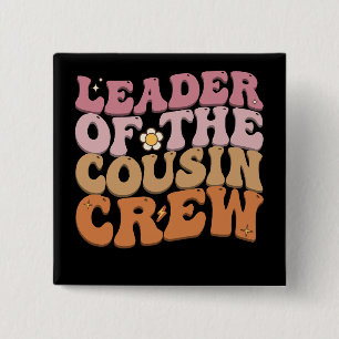 Leader Of The Cousin Crew Groovy Retro Button