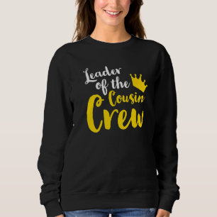 Leader of the cousin crew Leader Boss Chef Aunt Un Sweatshirt