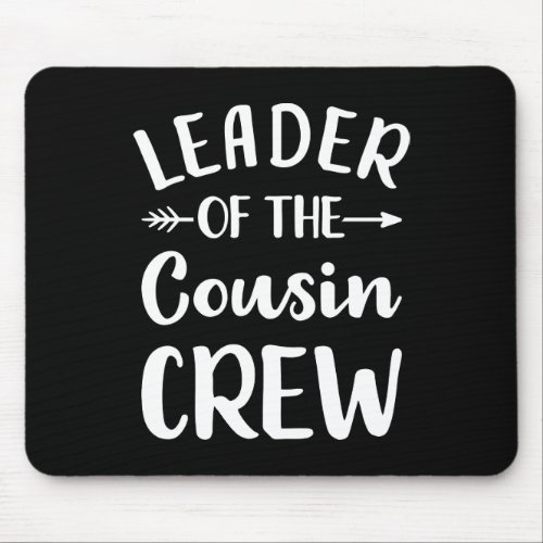 Leader of the cousin crew mouse pad