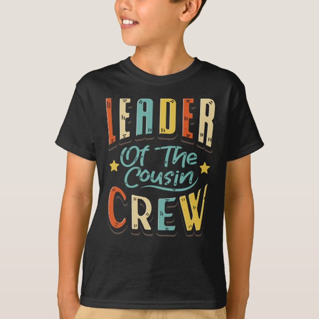 Leader of the cousin crew T-Shirt (Front)