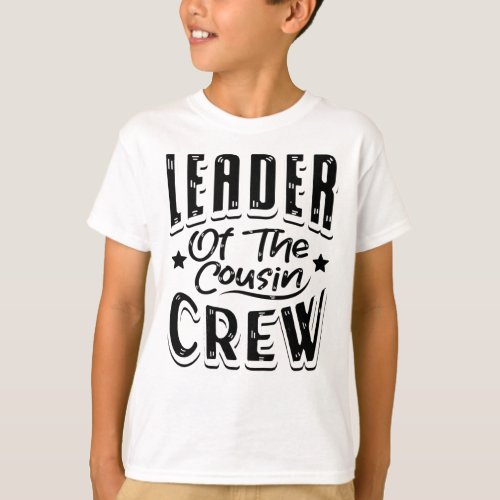 Leader of the cousin crew T_Shirt