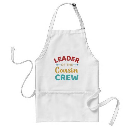 Leader of the cousin crew vintage retro adult apron