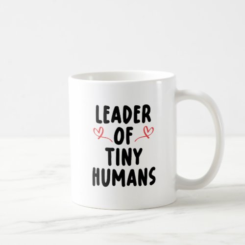 Leader of Tiny Humans Coffee Mug