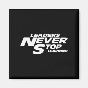 Leaders Never Stop Learning Motivational Quote Magnet