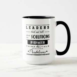 leaders think and talk about the solutions mug