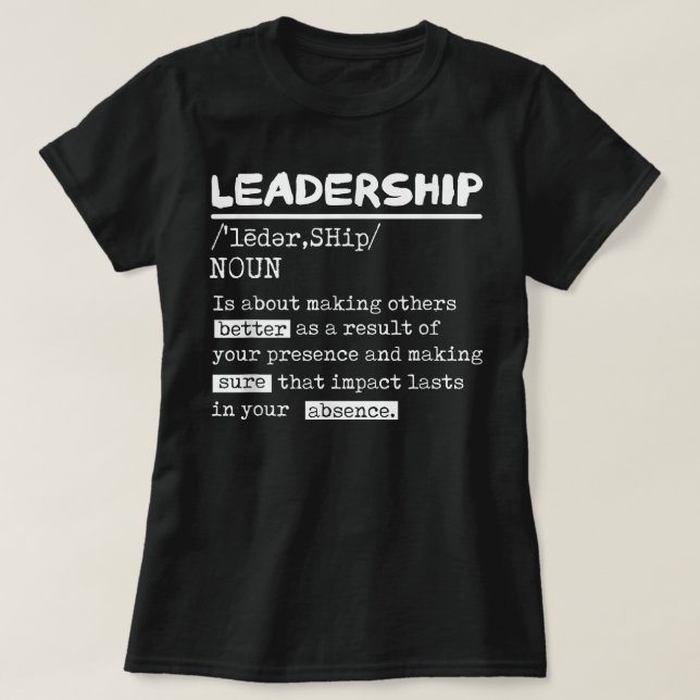 Leadership Definition Leader Office Teamwork Influ T-Shirt (Design Front)