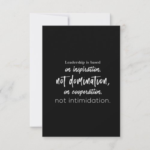 leadership is based on inspiration not domination thank you card