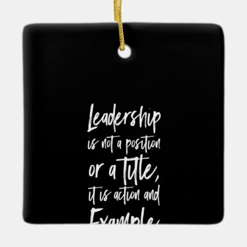 leadership is example ceramic ornament