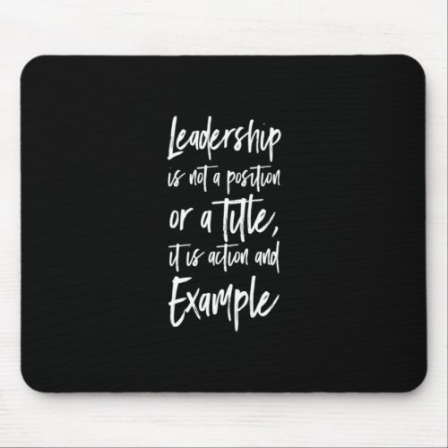 leadership is example mouse pad