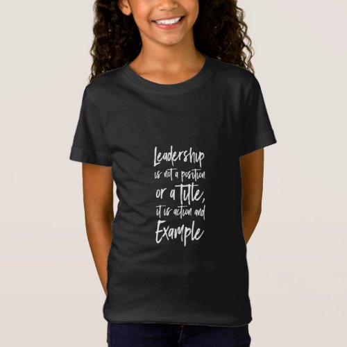 leadership is example T_Shirt