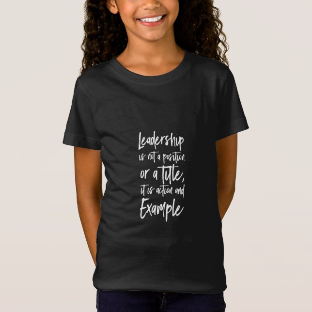 leadership is example T-Shirt (Front)