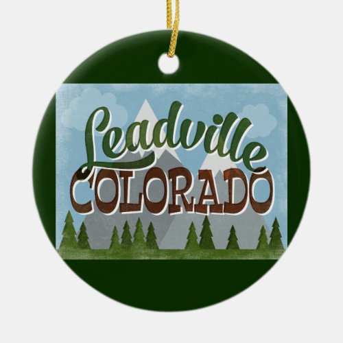 Leadville Colorado Fun Retro Snowy Mountains Ceramic Ornament