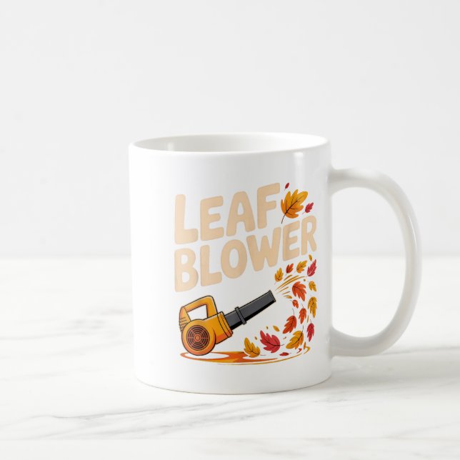 Leaf Blower Funny Autumn Fall Season Humor  Coffee Mug (Right)