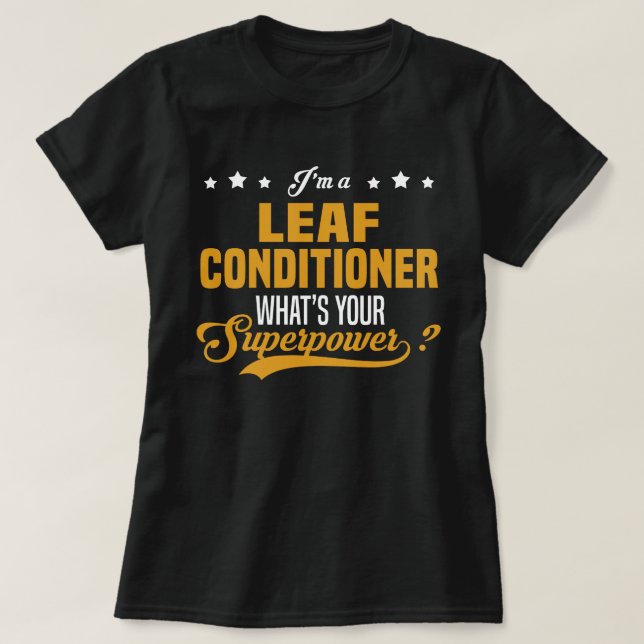 Leaf Conditioner T-Shirt (Design Front)