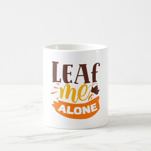 Leaf Me Alone Funny Autumn Antisocial Introvert Coffee Mug