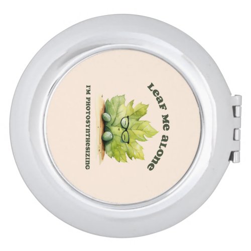 Leaf Me Alone Funny Compact Mirror