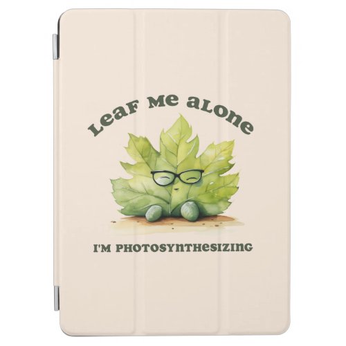 Leaf Me Alone Funny iPad Air Cover