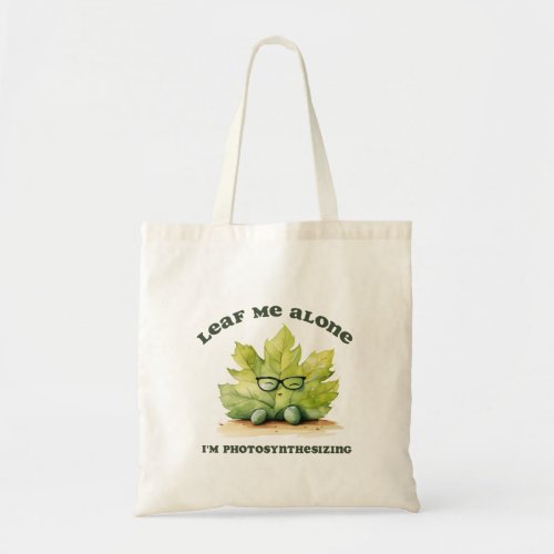 Leaf Me Alone Funny Tote Bag