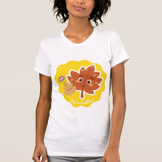 Leaf Me Breathless | Cute Autumn Leaf Pun Sticker T-Shirt (Front)