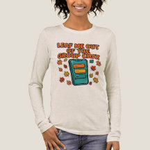 Leaf Me Out of the Group Chat Fall Long Sleeve 