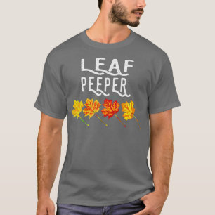 Leaf Peeper Autumn Peeping Fall FoliageT-Shirt T-Shirt