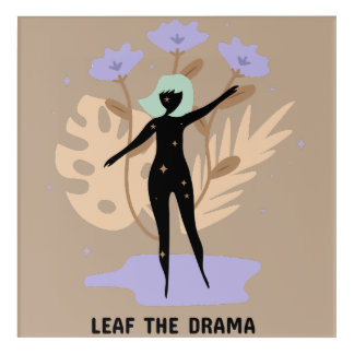 Leaf the Drama  Acrylic Print